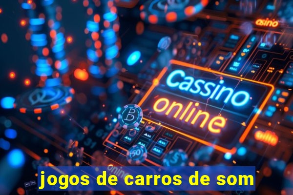 jogos de carros de som